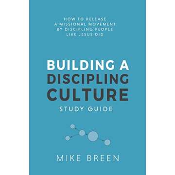 Building A Discipling Culture Study Guide - A Comprehensive Resource for Spiritual Growth