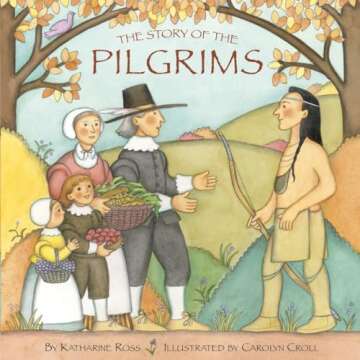 The Story of the Pilgrims - Engaging Kids Book for Thanksgiving