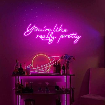 You're Like Really Pretty Neon Sign - Vivid Pink Decor
