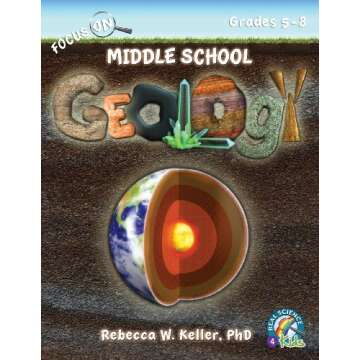 Focus on Middle School Geology Textbook – Engaging Learning with Real Science-4-Kids