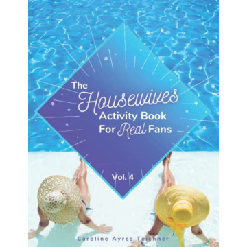 The Housewives Activity Book for Real Fans: Vol. 4