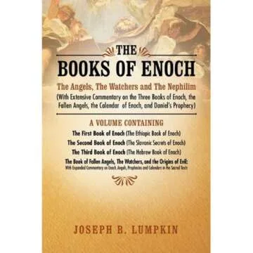 The Books of Enoch: The Angels, The Watchers and The Nephilim (With Extensive Commentary on the Thre...