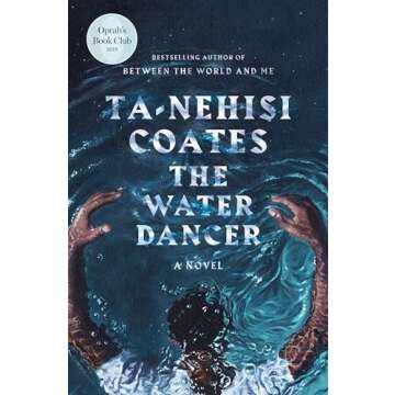 The Water Dancer A Novel by Ta-Nehisi Coates Gift