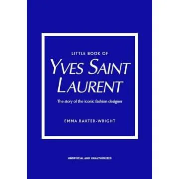Little Book of Yves Saint Laurent: The Story of the Iconic Fashion House (Little Books of Fashion, 8...