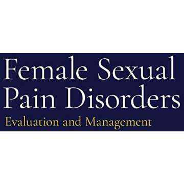 Female Sexual Pain Disorders: Evaluation and Management
