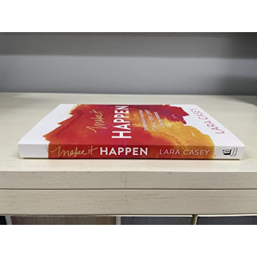 Make It Happen: Embrace Purposeful Living Today