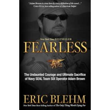 Fearless: The Undaunted Courage of Navy SEAL Adam Brown