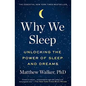 Why We Sleep: Unlocking the Power of Sleep and Dreams