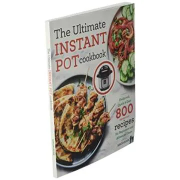 The Ultimate Instant Pot cookbook: Foolproof, Quick & Easy 800 Instant Pot Recipes for Beginners and Advanced Users