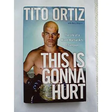 This is Gonna Hurt: The Life of a Mixed Martial Arts Champion - A Tale of Grit and Glory