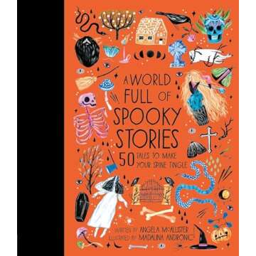 A World Full of Spooky Stories: 50 Tales to Make Your Spine Tingle (Volume 4) (World Full of..., 4)