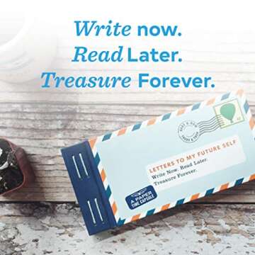 Letters To My Future Self: Write Now. Read Later. Treasure Forever.