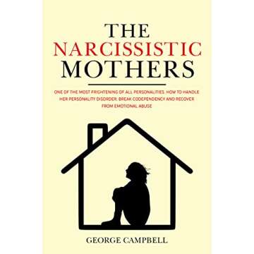 The Narcissistic Mothers: One of the Most Frightening of All Personalities. How to Handle Her Person...