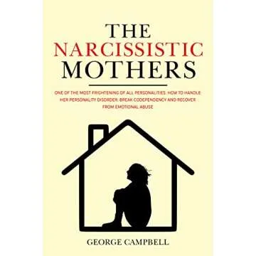 The Narcissistic Mothers: One of the Most Frightening of All Personalities. How to Handle Her Person...
