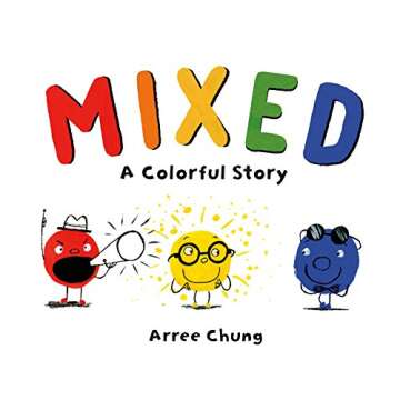 Mixed: A Colorful Story for Young Readers and Families