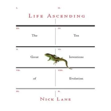 Life Ascending: The Ten Great Inventions of Evolution