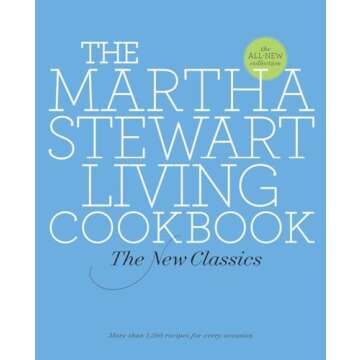 The Martha Stewart Living Cookbook: The New Classics - A Culinary Journey of Timeless Recipes