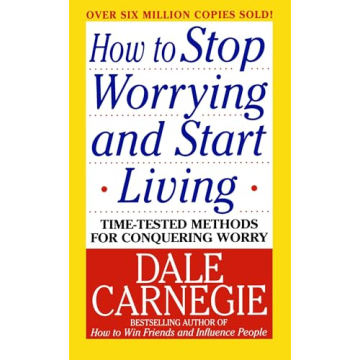 Tackle Worry with Carnegie's Timeless Guide to Life