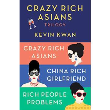 The Crazy Rich Asians Trilogy Box Set: Crazy Rich Asians; China Rich Girlfriend; Rich People Problem...