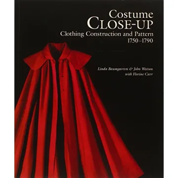 Costume Close Up: Clothing Construction and Pattern, 1750-1790
