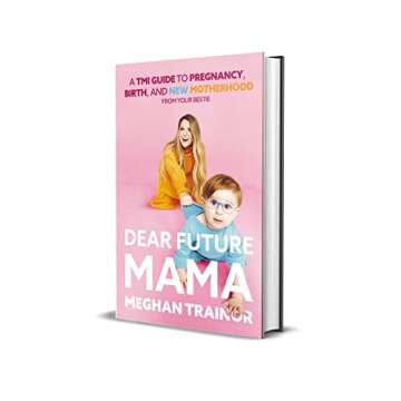 Dear Future Mama: Your Essential Guide to Pregnancy and Motherhood