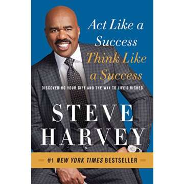 Act Like a Success, Think Like a Success: Discovering Your Gift and the Way to Life's Riches