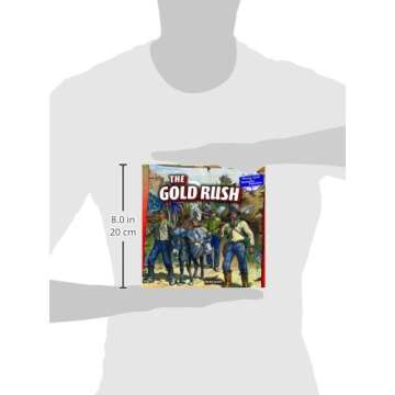 The Gold Rush (Pioneer Spirit: the Westward Expansion) - A Comprehensive Journey Through History