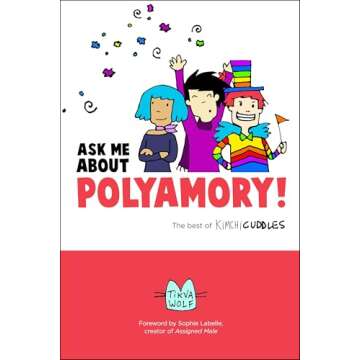 Ask Me About Polyamory: The Best of Kimchi Cuddles - A Heartfelt Exploration