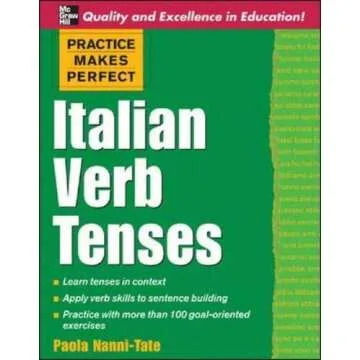 Italian Verb Tenses (Practice Makes Perfect) (Italian and English Edition)