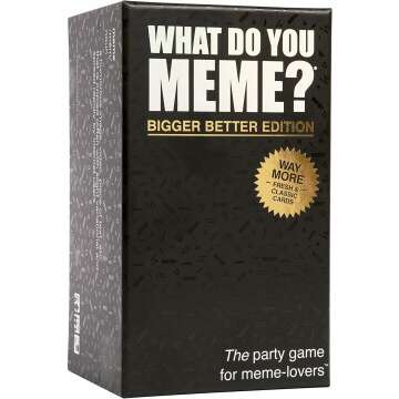 Bigger & Better WHAT DO YOU MEME? Core Game