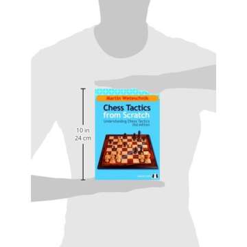 Chess Tactics from Scratch: Understanding Chess Tactics - Enhance Your Game