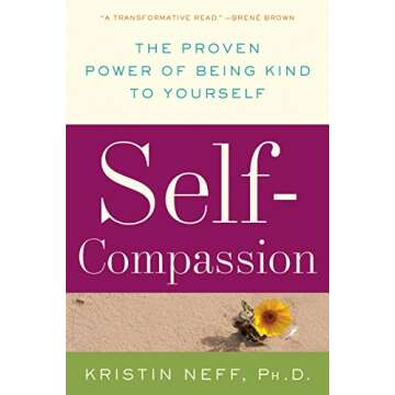 Self-Compassion: The Proven Power of Being Kind to Yourself