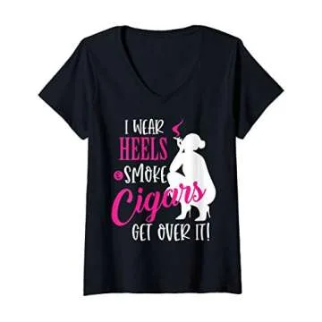Womens Wear Heels and Smoke Cigars - Fun V-Neck T-Shirt for Cigar Lovers