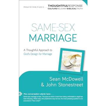 Same-Sex Marriage: A Thoughtful Approach to God's Design for Marriage (Thoughtful Response)