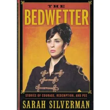 The Bedwetter: Stories of Courage, Redemption, and Pee
