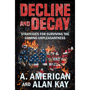 Decline and Decay: Strategies for Surviving the Coming Unpleasantness