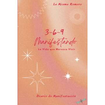 Diario de Manifestación 3-6-9 Manifestando la Vida que Merezco Vivir Journal en español: Diario en...