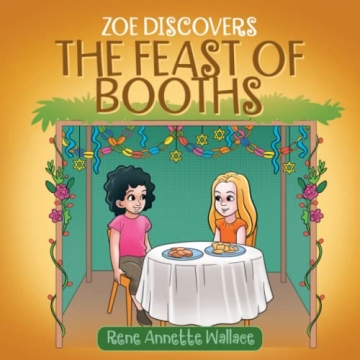 Zoe Discovers the Feast of Booths: Understanding Sukkot for Christian Kids (Understanding Jewish Hol...