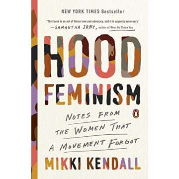 Hood Feminism: Notes from the Women That a Movement Forgot