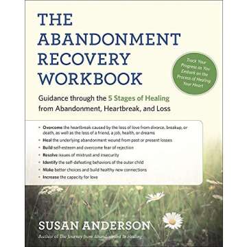 The Abandonment Recovery Workbook: Guidance through the 5 Stages of Healing from Abandonment, Heartb...