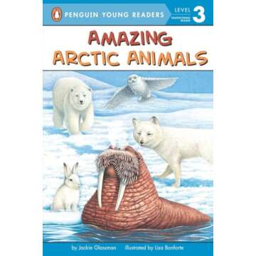 Amazing Arctic Animals (Penguin Young Readers, Level 3)