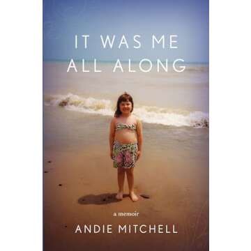 It Was Me All Along: A Memoir - An Inspiring Journey of Self-Discovery