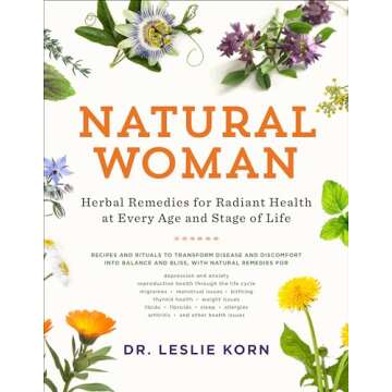 Natural Woman: Herbal Remedies for Radiant Health at Every Age and Stage of Life