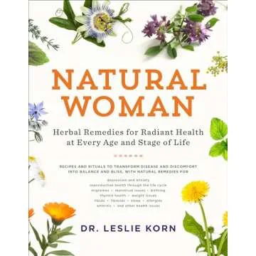 Natural Woman: Herbal Remedies for Radiant Health at Every Age and Stage of Life