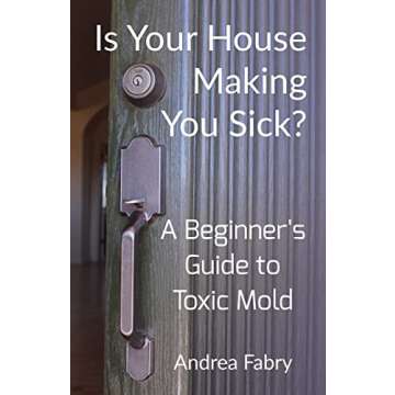 Is Your House Making You Sick? A Beginner's Guide to Toxic Mold