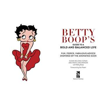 Betty Boop's Guide to a Bold and Balanced Life: Fun, Fierce, Fabulous Advice Inspired by the Animate...