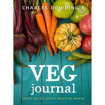 Charles Dowding's Veg Journal for No-Dig Gardening Enthusiasts