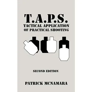 T.A.P.S.: Tactical Application of Practical Shooting for Trainers and Enthusiasts