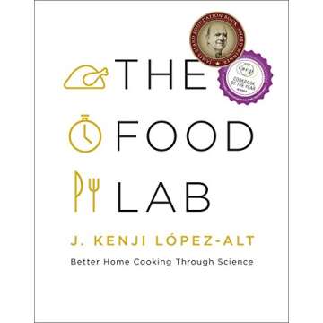 The Food Lab: Better Home Cooking Through Science - Master Culinary Delights with Science-Backed Tec...