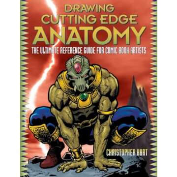 Drawing Cutting Edge Anatomy: The Ultimate Reference for Comic Book Artists